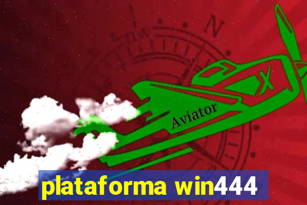 plataforma win444